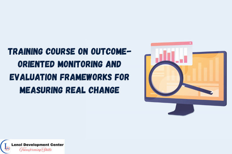 Training Course on Outcome-Oriented Monitoring and Evaluation Frameworks for measuring real change